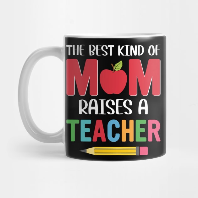 The BEst Kind Of Mom Raises A Teacher by busines_night